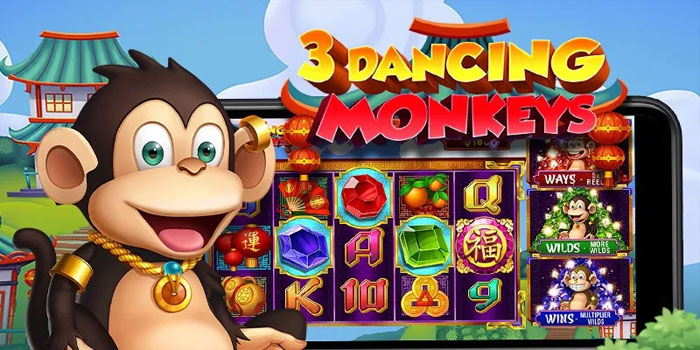 Trik Jitu Mendapatkan Jackpot Besar Di Slot 3 Dancing Monkeys